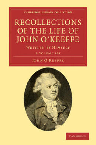 Cover of Recollections of the Life of John O'Keeffe 2 Volume Set