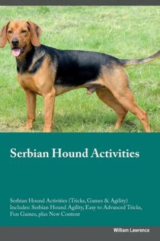 Cover of Serbian Hound Activities Serbian Hound Activities (Tricks, Games & Agility) Includes