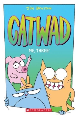 Cover of Me, Three!: A Graphic Novel (Catwad #3)
