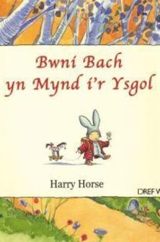 Cover of Bwni Bach yn Mynd i'r Ysgol