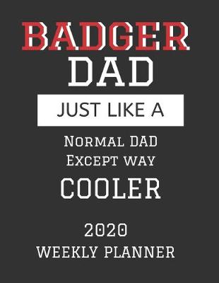 Book cover for Badger Dad Weekly Planner 2020