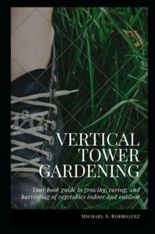 Cover of Vertical Tower Gardening