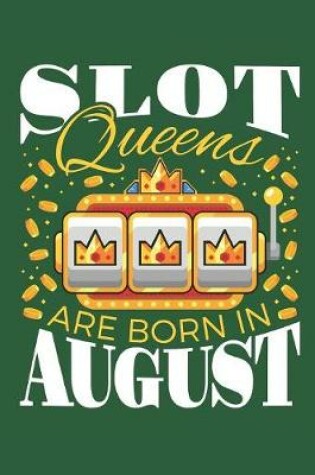 Cover of Slot Queens Are Born in August