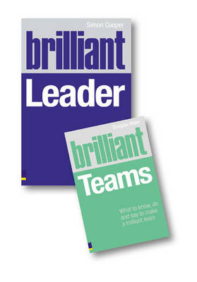 Book cover for Valuepack:Brilliant Leader:What the best leaders know, do and say/Brilliant Teams:What to know, do and say to make a brilliant team