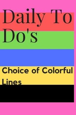 Cover of Daily To Do's Choice of Colorful Lines