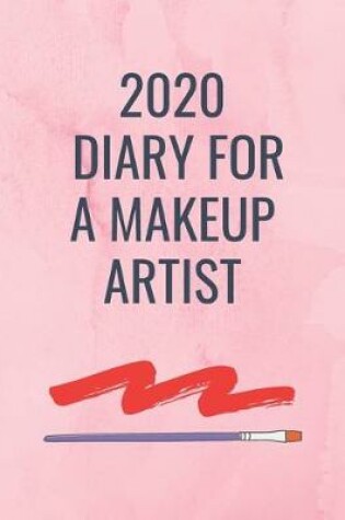 Cover of 2020 Diary for a Make Up Artist