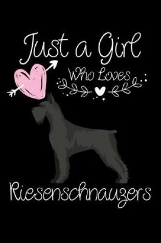 Cover of Just a Girl Who Loves Riesenschnauzers