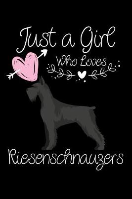 Book cover for Just a Girl Who Loves Riesenschnauzers