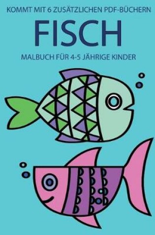 Cover of Malbuch für 4-5 jährige Kinder (Fisch)