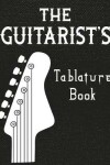 Book cover for The Guitarist's Tablature Book