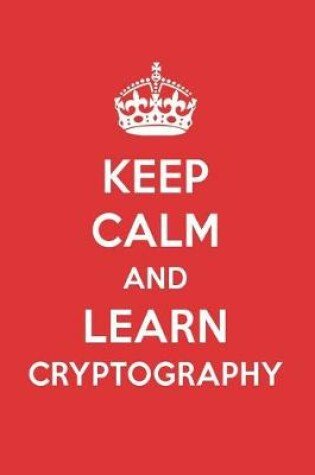 Cover of Keep Calm and Learn Cryptography