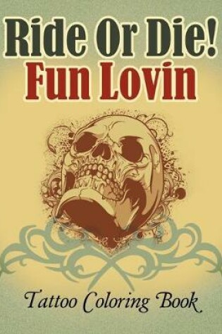 Cover of Ride Or Die! Fun Lovin