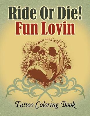 Book cover for Ride Or Die! Fun Lovin