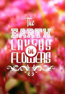 Book cover for The Earth Laughs in Flowers