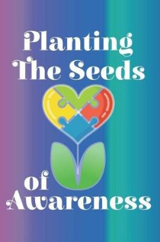 Cover of Planting the Seeds of Awareness