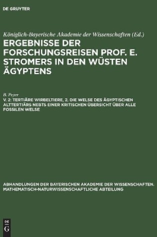 Cover of Tertiäre Wirbeltiere, 2. Die Welse Des Ägyptischen Alttertiärs Nebst Einer Kritischen Übersicht Über Alle Fossilen Welse