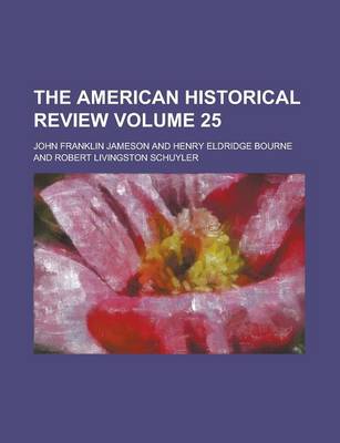 Book cover for The American Historical Review Volume 25