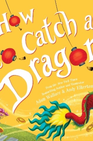 Cover of How to Catch a Dragon