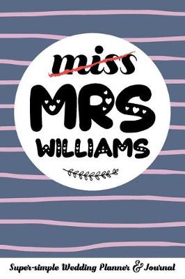 Book cover for Miss Mrs Williams Super-Simple Wedding Planner & Journal