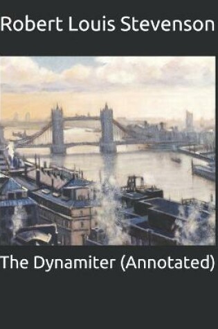 Cover of The Dynamiter (Annotated)