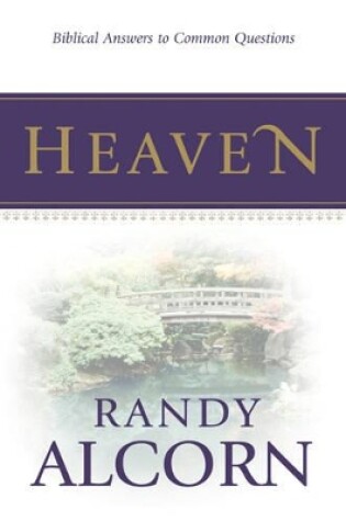 Cover of Heaven: Biblical Answers To Common Questions (Booklet)