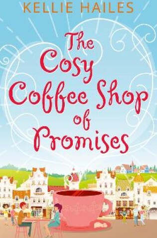 Cover of The Cosy Coffee Shop of Promises