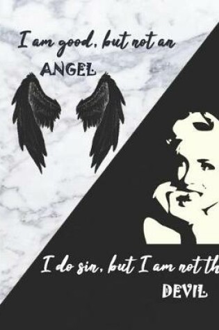 Cover of I Am Good, But Not an Angel. I Do Sin, But I Am Not the Devil