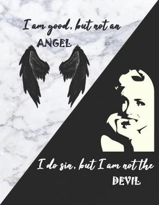 Cover of I Am Good, But Not an Angel. I Do Sin, But I Am Not the Devil