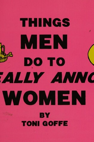 Cover of Things Men Do to Really Annoy Women