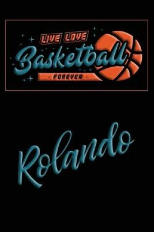 Cover of Live Love Basketball Forever Rolando