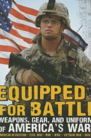 Cover of Equipped for Battle: Weapons, Gear, and Uniforms of America's Wars