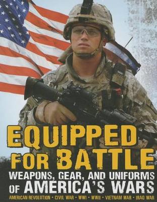 Book cover for Equipped for Battle: Weapons, Gear, and Uniforms of America's Wars