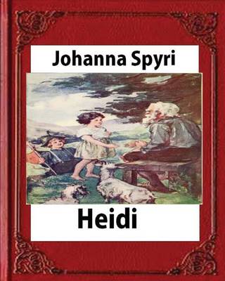 Book cover for Heidi, by Johanna Spyri (Author), translated by Helen B. Dole