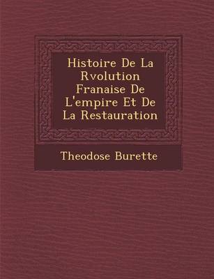 Book cover for Histoire de La R Volution Fran Aise de L'Empire Et de La Restauration