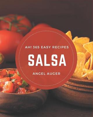 Cover of Ah! 365 Easy Salsa Recipes