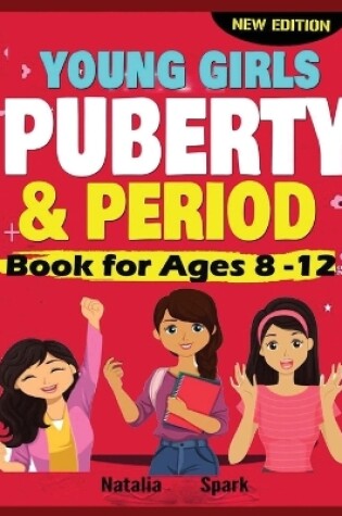 Cover of Young Girls Puberty and Period Book for Ages 8-12 years New Edition