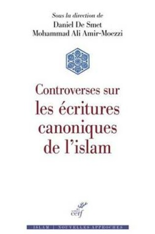 Cover of Controverses Sur Les Ecritures Canoniques de L'Islam