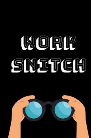 Cover of Work Snitch