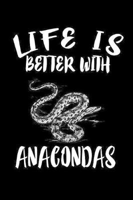 Book cover for Life Is Better With Anacondas