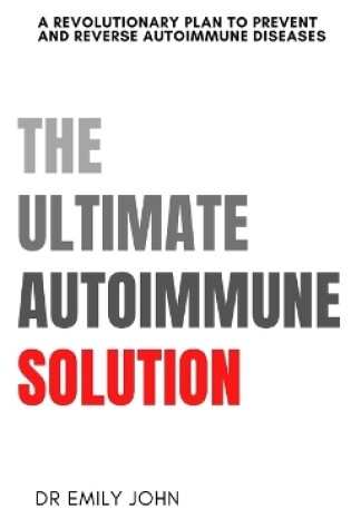 Cover of The Ultimate Autoimmune Solution