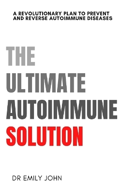 Book cover for The Ultimate Autoimmune Solution