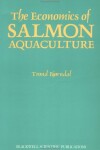 Book cover for The Economics of Salmon Aquaculture