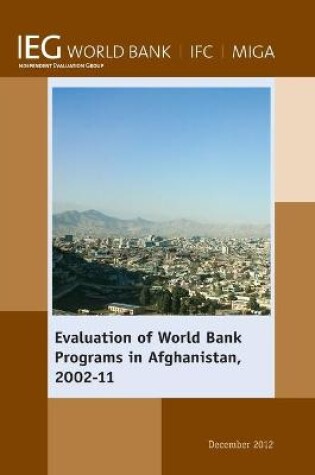 Cover of Evaluation of World Bank Programs in Afghanistan 2002-11