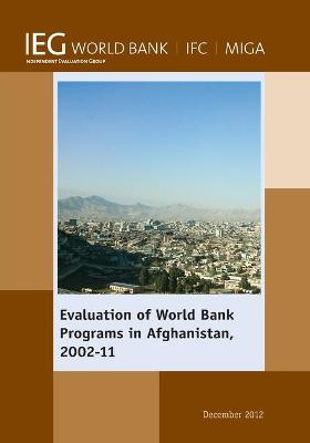 Book cover for Evaluation of World Bank Programs in Afghanistan 2002-11