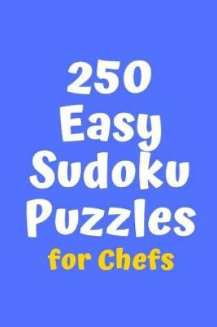 Cover of 250 Easy Sudoku Puzzles for Chefs