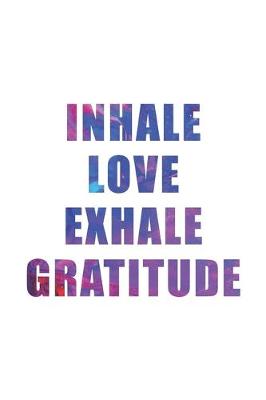 Book cover for Inhale Love Exhale Gratitude