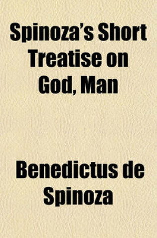 Cover of Spinoza's Short Treatise on God, Man