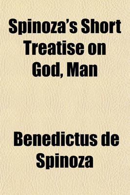 Book cover for Spinoza's Short Treatise on God, Man