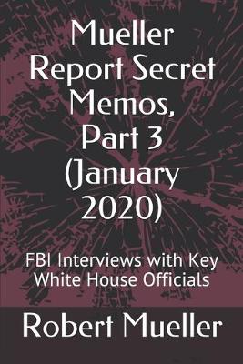 Book cover for Mueller Report Secret Memos, Part 3 (January 2020)