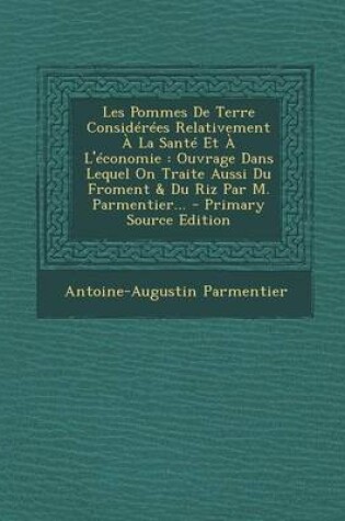 Cover of Les Pommes de Terre Considerees Relativement a la Sante Et A L'Economie